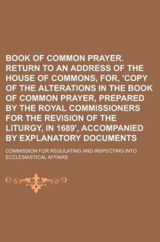 Cover of Book of Common Prayer. Return to an Address of the House of Commons, For, 'Copy of the Alterations in the Book of Common Prayer, Prepared by the Royal