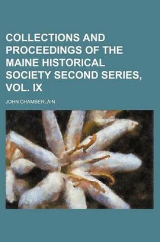 Cover of Collections and Proceedings of the Maine Historical Society Second Series, Vol. IX