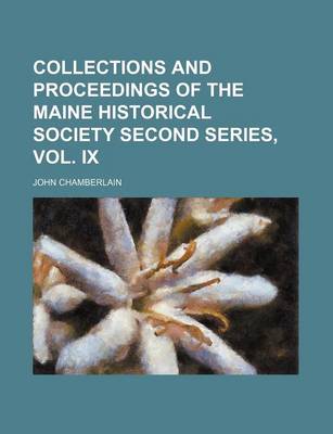 Book cover for Collections and Proceedings of the Maine Historical Society Second Series, Vol. IX