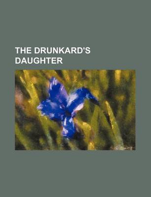 Book cover for The Drunkard's Daughter