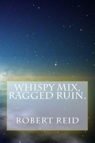 Cover of whispy mix, ragged ruin.