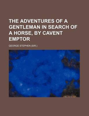 Book cover for The Adventures of a Gentleman in Search of a Horse, by Cavent Emptor