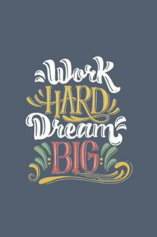 Cover of Work hard dream big