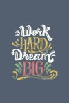 Book cover for Work hard dream big