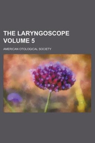 Cover of The Laryngoscope Volume 5