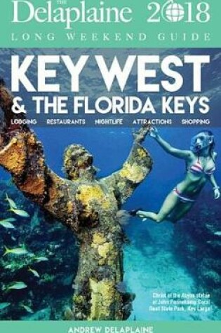 Cover of Key West & the Florida Keys - The Delaplaine 2018 Long Weekend Guide