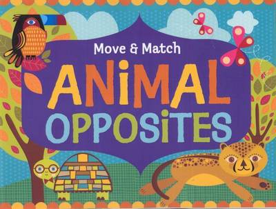 Book cover for Move And Match Animal Opposites