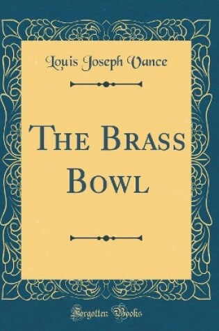 Cover of The Brass Bowl (Classic Reprint)