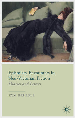 Book cover for Epistolary Encounters in Neo-Victorian Fiction