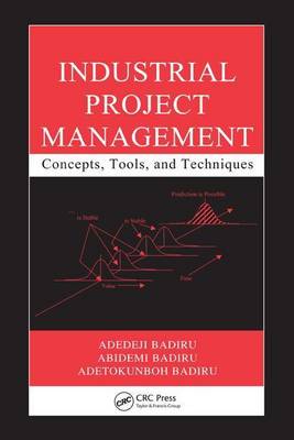 Cover of Industrial Project Management: Concepts, Tools, and Techniques. Industrial Innovation Series.