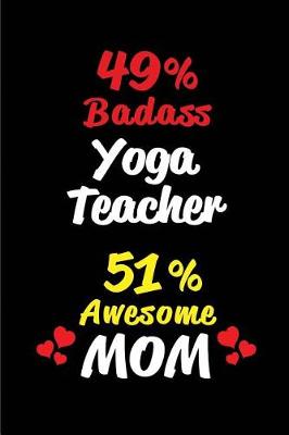 Book cover for 49% Badass Yoga Teacher 51% Awesome Mom