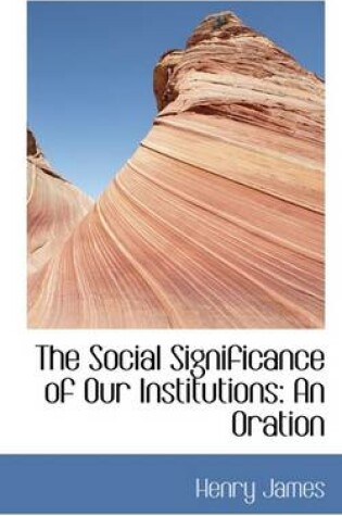 Cover of The Social Significance of Our Institutions