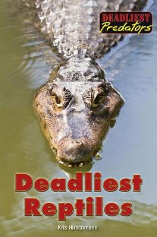 Cover of Deadliest Reptiles