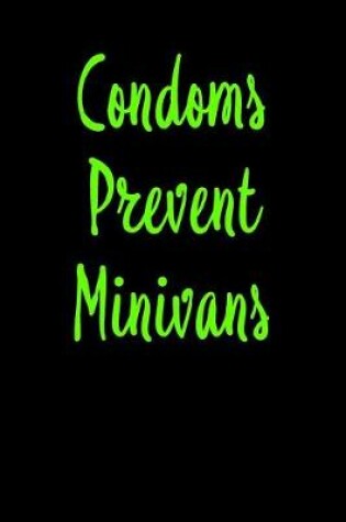 Cover of Condoms Prevent Minivans