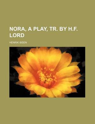 Book cover for Nora, a Play, Tr. by H.F. Lord