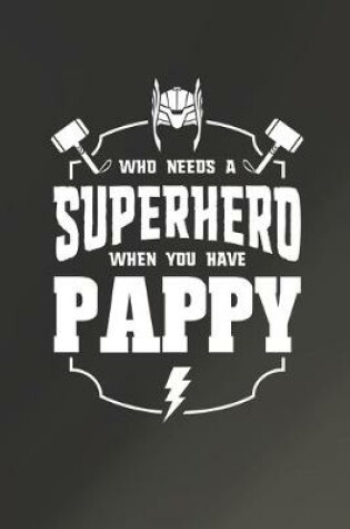 Cover of Who Needs A Superhero When You Have Pappy