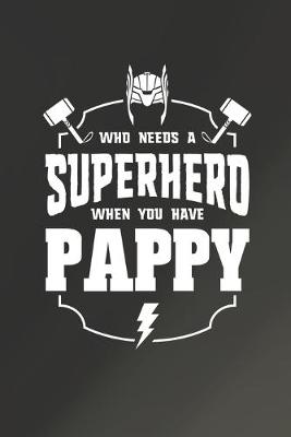 Book cover for Who Needs A Superhero When You Have Pappy