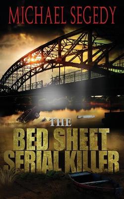 Book cover for The Bed Sheet Serial Killer