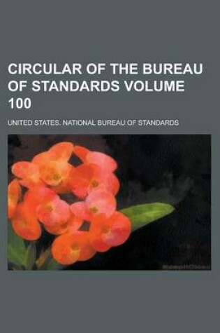 Cover of Circular of the Bureau of Standards Volume 100