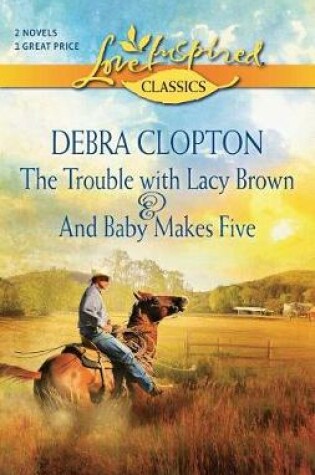 Cover of The Trouble with Lacy Brown and and Baby Makes Five