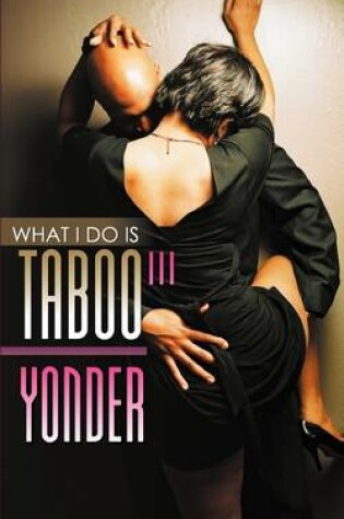 Cover of What I Do Is Taboo 3