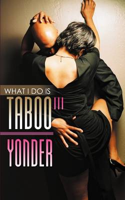 Book cover for What I Do Is Taboo 3