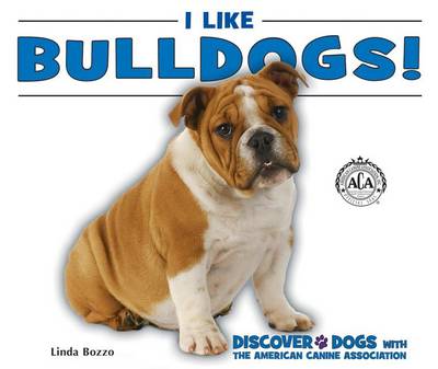 Book cover for I Like Bulldogs!