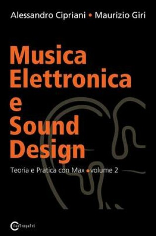Cover of Musica Elettronica e Sound Design - Teoria e Pratica con Max e MSP - volume 2