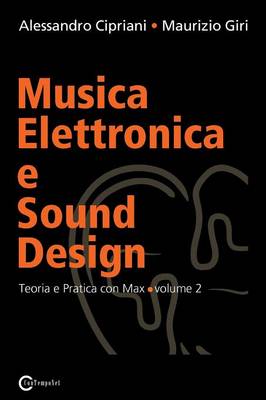 Book cover for Musica Elettronica e Sound Design - Teoria e Pratica con Max e MSP - volume 2