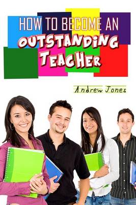 Book cover for How to Become an Oustanding Teacher