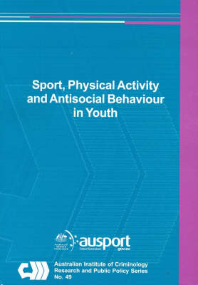 Book cover for Sports, Physical Activity and Antisocial Behaviour in Youth