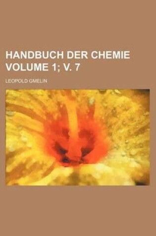 Cover of Handbuch Der Chemie Volume 1; V. 7