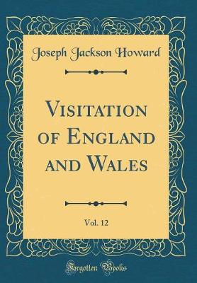 Book cover for Visitation of England and Wales, Vol. 12 (Classic Reprint)