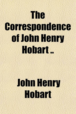 Book cover for The Correspondence of John Henry Hobart ..