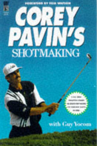 Cover of Corey Pavin's Shotmaking