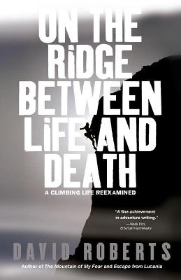 Book cover for On the Ridge Between Life and Death: A Climbing life Rexamined