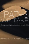 Book cover for The Paths We Take