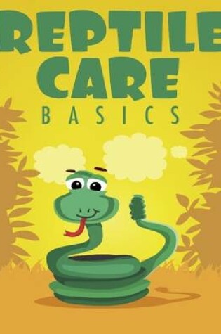 Cover of Reptile Care Basics