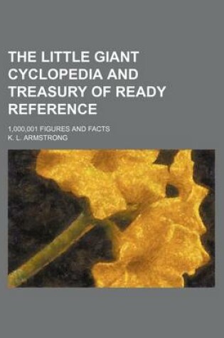 Cover of The Little Giant Cyclopedia and Treasury of Ready Reference; 1,000,001 Figures and Facts