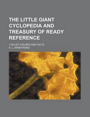 Book cover for The Little Giant Cyclopedia and Treasury of Ready Reference; 1,000,001 Figures and Facts