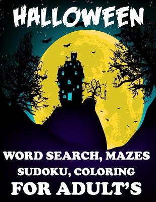 Book cover for Halloween Word Search Mazes Sudoku Coloring For Adult's