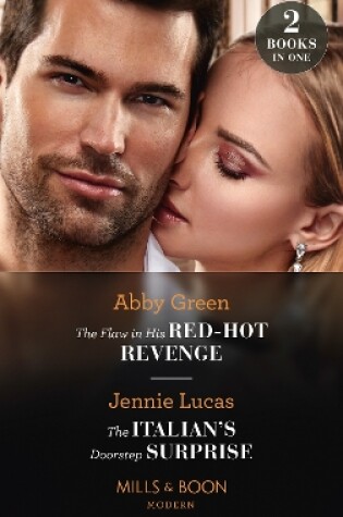 Cover of The Flaw In His Red-Hot Revenge / The Italian's Doorstep Surprise