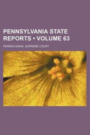 Cover of Pennsylvania State Reports (Volume 63)