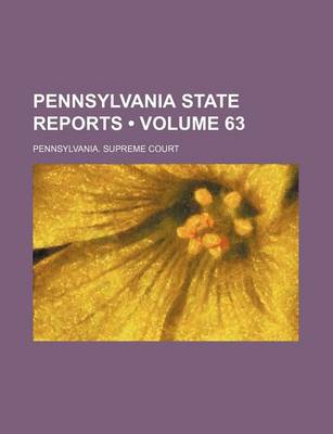 Book cover for Pennsylvania State Reports (Volume 63)