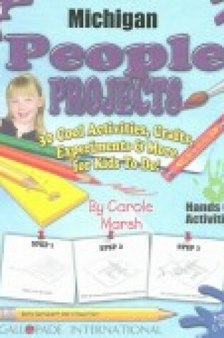 Cover of Michigan People Projects - 30 Cool Activities, Crafts, Experiments & More for KI