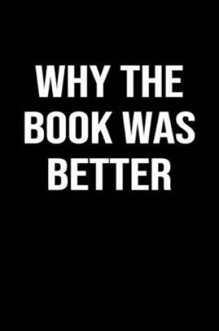 Cover of Why The Book Was Better