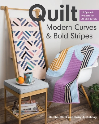 Book cover for Quilt Modern Curves & Bold Stripes
