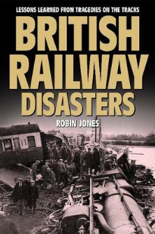 Cover of British Railway Disasters