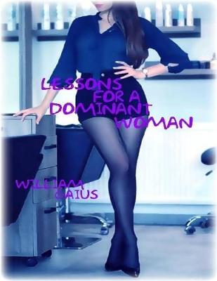 Book cover for Lessons for a Dominant Woman