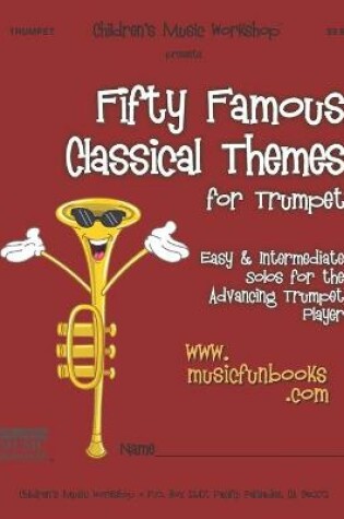 Cover of Fifty Famous Classical Themes for Trumpet
